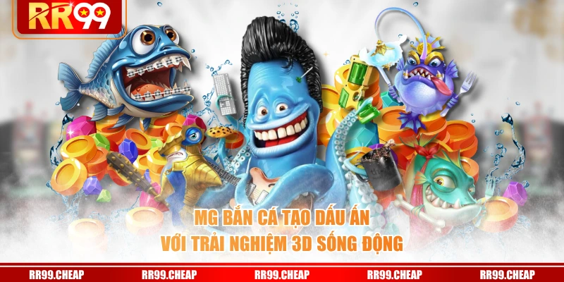 MG bắn cá tạo dấu ấn với trải nghiệm 3D sống động